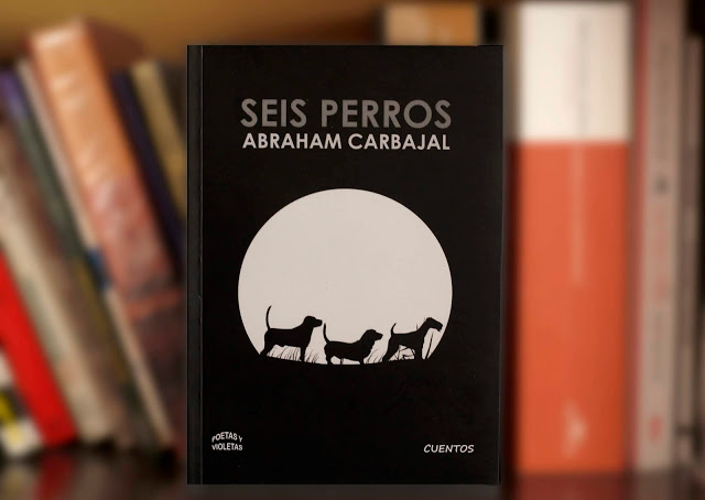 libro seis perros de abraham carbajal